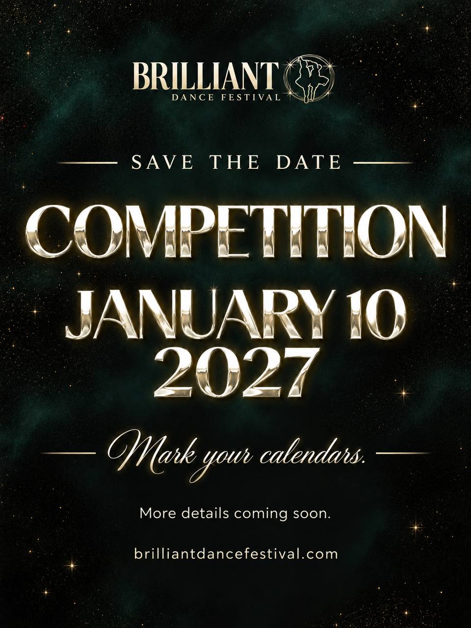 Save the date flyer for the Brilliant Dance Festival Competition on January 10, 2027. More details coming soon.