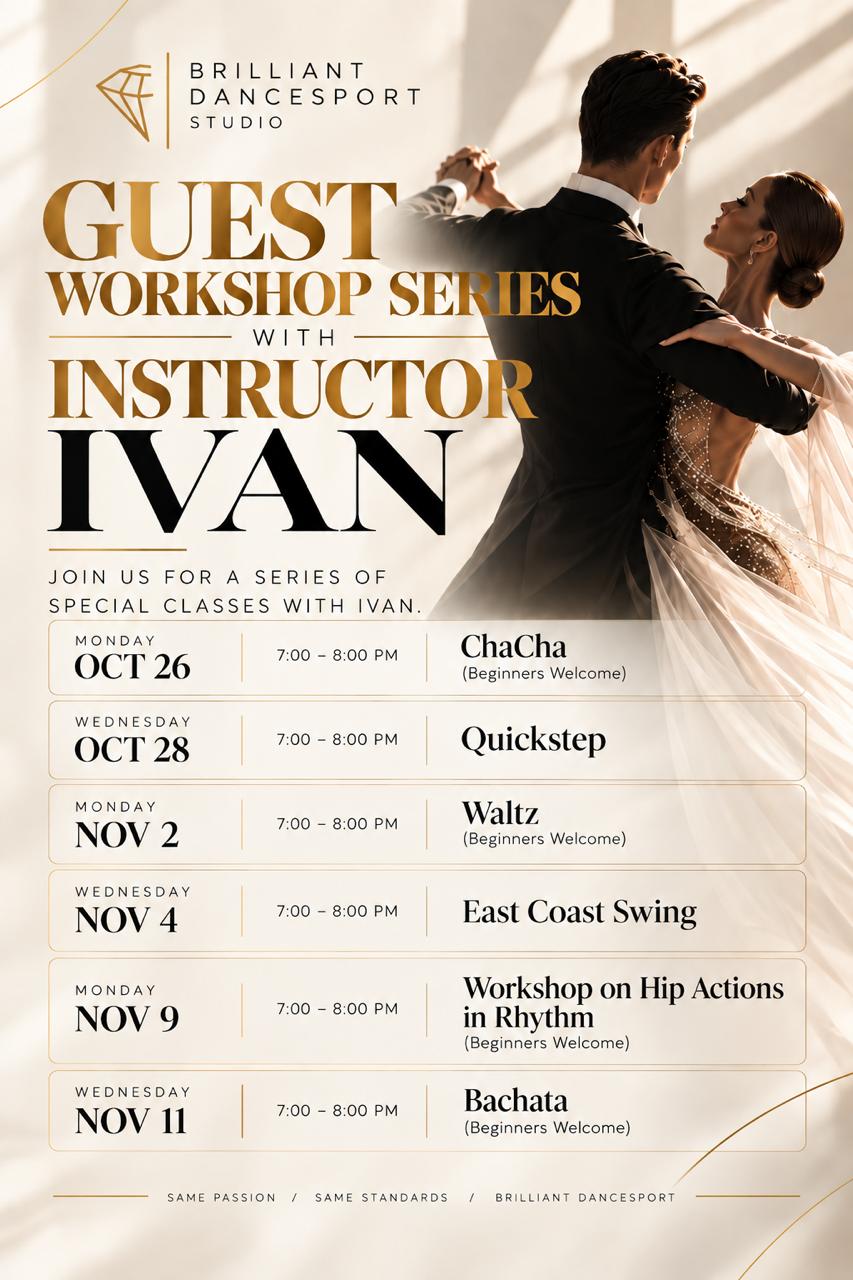 Flyer for the Guest Workshop Series with Instructor Ivan: Monday and Wednesday classes from October 26 to November 11, 7 to 8 PM. ChaCha, Quickstep, Waltz, East Coast Swing, Hip Actions in Rhythm workshop and Bachata.